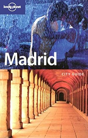 Madrid City Guide by Sarah Andrews, Lonely Planet, Anthony Ham