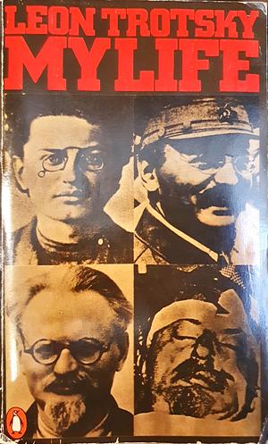 My Life: An Attempt at an Autobiography by Leon Trotsky, J. Hansen