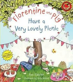 Florentine and Pig Have a Very Lovely Picnic by Eva Katzler, Jess Mikhail