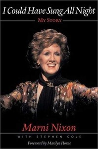 I Could Have Sung All Night: My Story by Marni Nixon