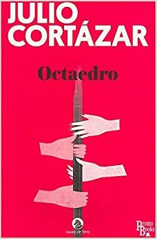 Octaedro by Julio Cortázar, Isabel Pettermann