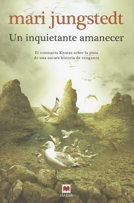 Un Inquietante Amanecer by Mari Jungstedt