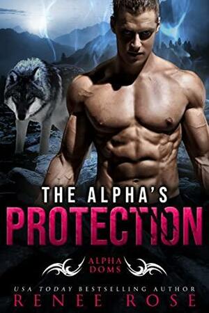 The Alpha's Protection by Renee Rose
