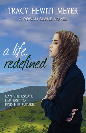 A Life, Redefined by Tracy Hewitt Meyer