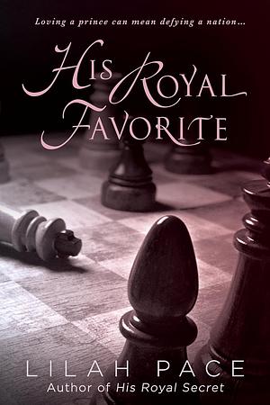 His Royal Favorite by Lilah Pace