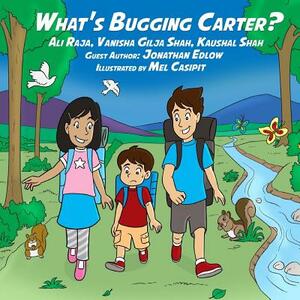 What's Bugging Carter?: Junior Medical Detective Series by Kaushal Shah, Vanisha Gilja Shah, Jonathan Edlow