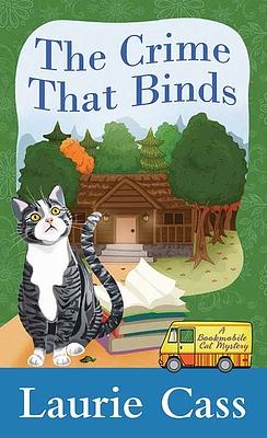 The Crime That Binds: A Bookmobile Cat Mystery by Laurie Cass