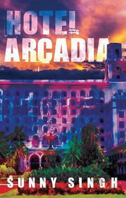 Hotel Arcadia by Sunny Singh