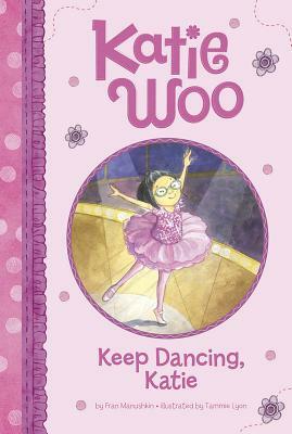 Keep Dancing, Katie by Fran Manushkin