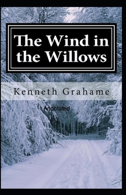 The Wind in the Willows Annotated by Kenneth Grahame