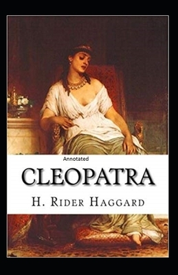 Cleopatra Annotated by H. Rider Haggard