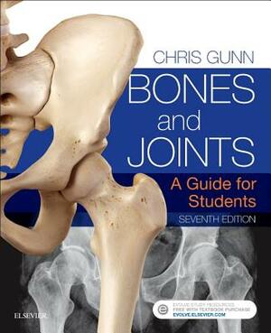 Bones and Joints: A Guide for Students by Chris Gunn