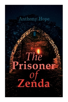 The Prisoner of Zenda: Dystopian Novel by Anthony Hope