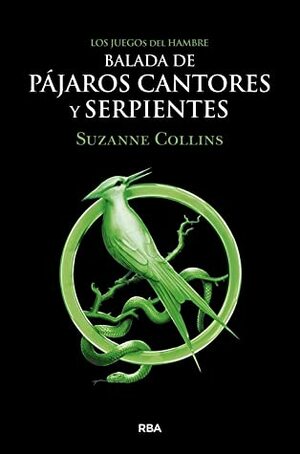 Balada de pájaros cantores y serpientes by Suzanne Collins