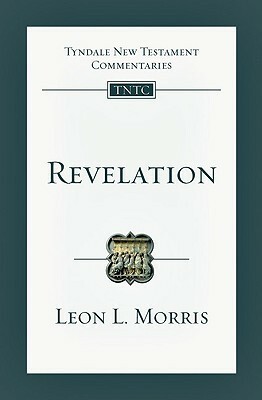 Revelation (Tyndale New Testament Commentaries by Leon L. Morris