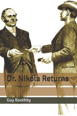 Dr. Nikola Returns by Guy Boothby