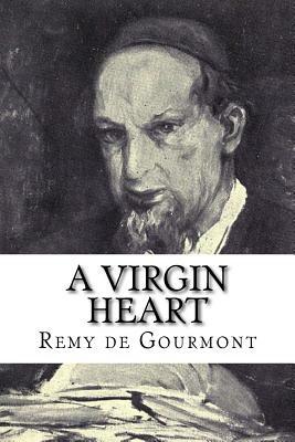 A Virgin Heart by Rémy de Gourmont