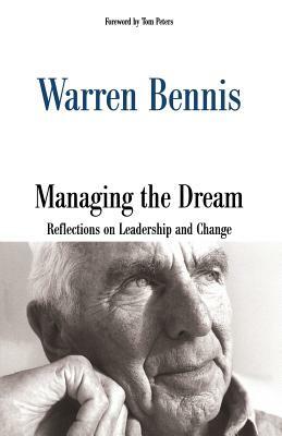 Managing the Dream by Warren G. Bennis