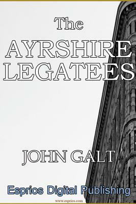 The Ayrshire Legatees by John Galt