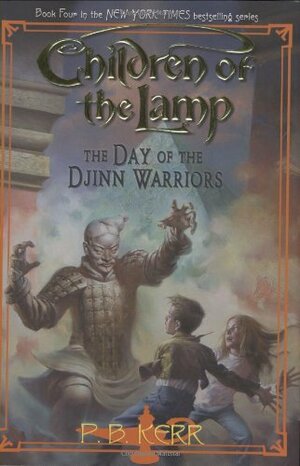 The Day of the Djinn Warriors by P.B. Kerr