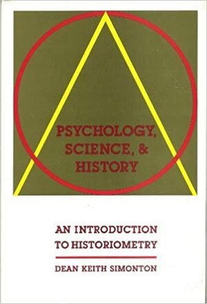 Psychology, Science, And History: An Introduction To Historiometry by Dean Keith Simonton