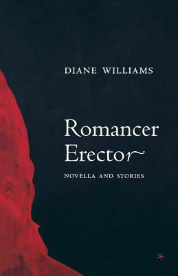 Romancer Erector by Diane Williams