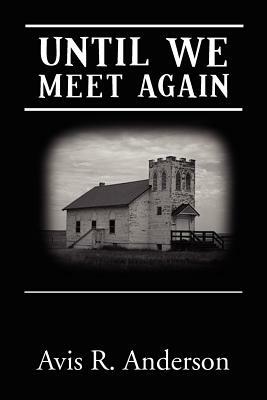 Until We Meet Again by A. R. Anderson