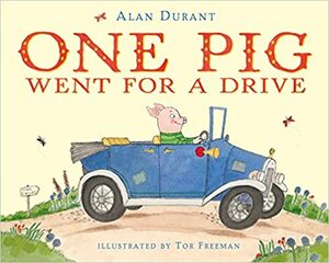 One Pig Went For A Drive by Alan Durant