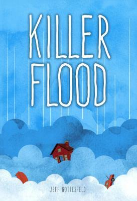 Killer Flood by Jeff Gottesfeld