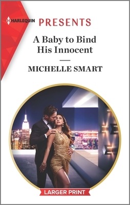 A Baby to Bind His Innocent by Michelle Smart