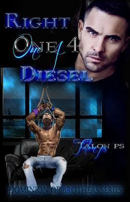 Right One 4 Diesel by Princess S. O., Talon P. S.