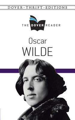 Oscar Wilde the Dover Reader by Oscar Wilde