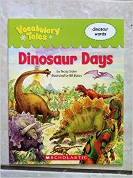 Dinosaur Days by Teddy Slater