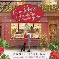 En vinterkyss i bokhandeln för ensamma hjärtan by Annie Darling