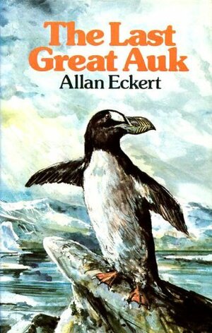 The Last Great Auk by Allan W. Eckert