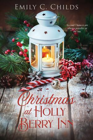 Christmas at Holly Berry Inn by Emily C. Childs