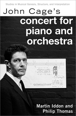 John Cage's Concert for Piano and Orchestra by Philip Thomas, Martin Iddon