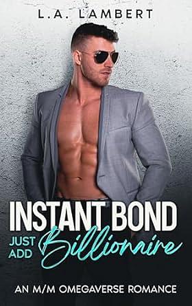 Instant Bond - Just Add Billionaire by L.A. Lambert, L.A. Lambert