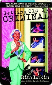 Getting Old is Criminal by Rita Lakin