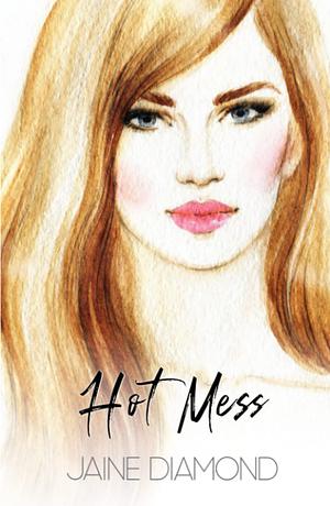 Hot Mess by Jaine Diamond