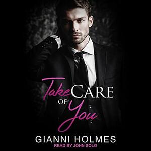 Take Care of You by Gianni Holmes
