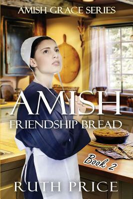 Amish Friendship Bread Book 2 by Ruth Price