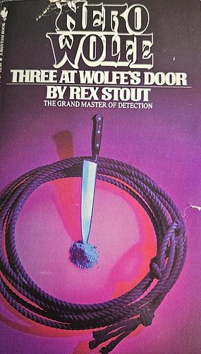 Three At Wolfe's Door by Rex Stout