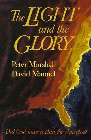 The Light and the Glory: Did God Have a Plan for America? by Peter Marshall, David Manuel