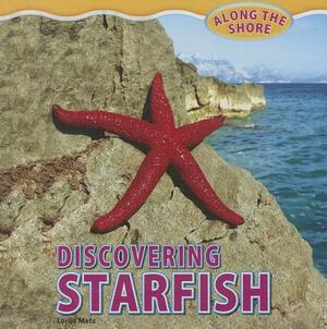 Discovering Starfish by Lorijo Metz