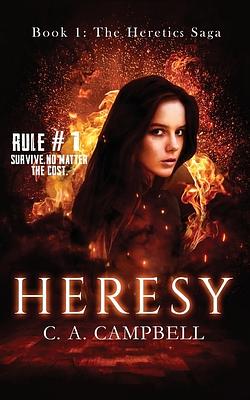 Heresy: A Young Adult Dystopian Romance by C. a. Campbell