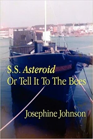 S.S. Asteroid or Tell It to the Bees by Josephine Johnson