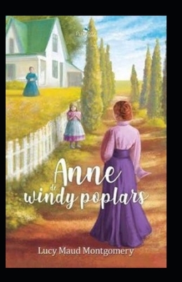 Anne of Windy Poplars Annotated by L.M. Montgomery