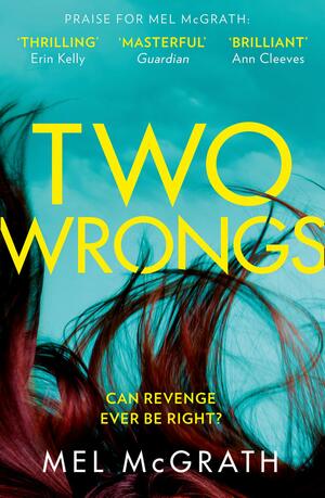 Two Wrongs by Mel McGrath