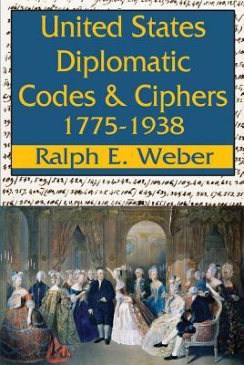 United States Diplomatic Codes and Ciphers, 1775-1938 by 